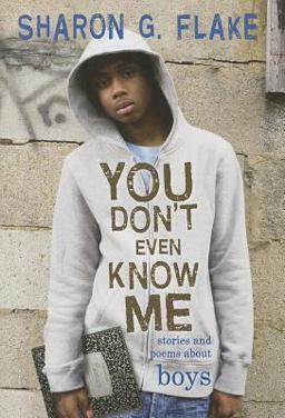 You Don't Even Know Me Stories and Poems about Boys  9781423100171 Front Cover