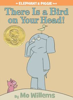 There Is a Bird on Your Head!-An Elephant and Piggie Book  9781423106869 Front Cover