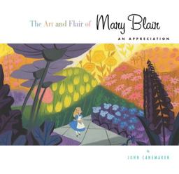 Art and Flair of Mary Blair, the-Updated Edition An Appreciation  9781423127444 Front Cover