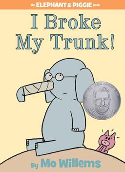 I Broke My Trunk!-An Elephant and Piggie Book  9781423133094 Front Cover