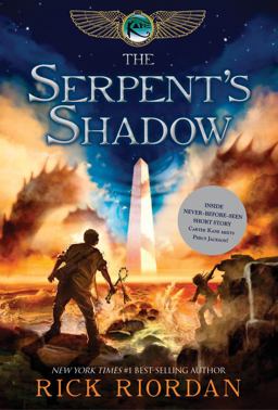 Kane Chronicles, the Book Three the Serpent's Shadow Kane Chronicles, the Book Three the Serpent's Shadow
