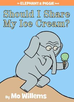 Should I Share My Ice Cream?-An Elephant and Piggie Book  9781423143437 Front Cover