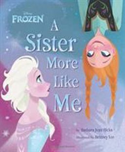Frozen a Sister More Like Me  9781423170143 Front Cover