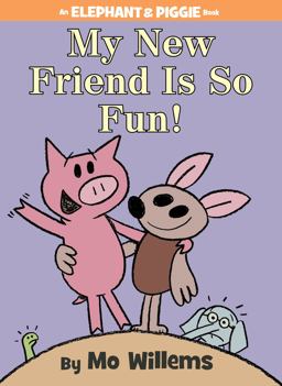 My New Friend Is So Fun!-An Elephant and Piggie Book  9781423179580 Front Cover