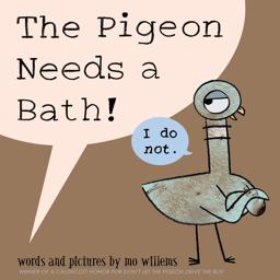 Pigeon Needs a Bath!, the-Pigeon Series  9781423190875 Front Cover