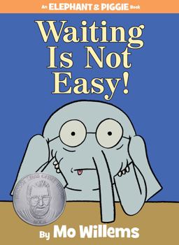 Waiting Is Not Easy!-An Elephant and Piggie Book  9781423199571 Front Cover