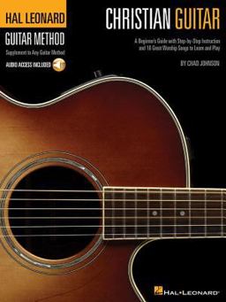 Christian Guitar - Book/Online Audio a Beginner's Guide with Step-By-Step Instruction and 18 Great Worship Songs to Learn and Play  9781423416050 Front Cover