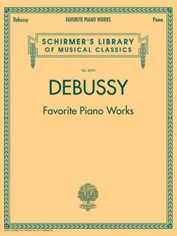 Debussy - Favorite Piano Works: Schirmer Library of Classics Volume 2070  9781423427414 Front Cover