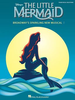 Little Mermaid Broadway's Sparkling New Musical  9781423437949 Front Cover
