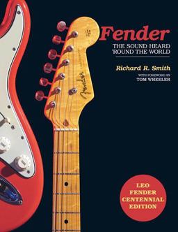 Fender: the Sound Heard 'Round the World