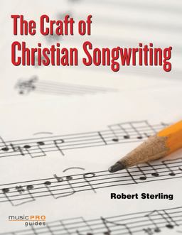Craft of Christian Songwriting  9781423463399 Front Cover