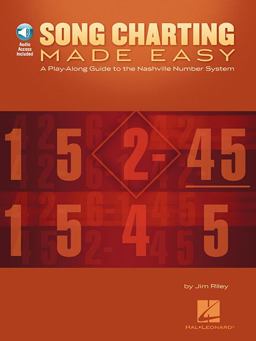Song Charting Made Easy A Play-Along Guide to the Nashville Number System  9781423463672 Front Cover