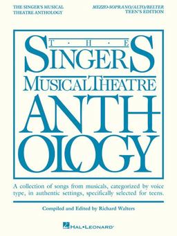 Singer's Musical Theatre Anthology - Teen's Edition Mezzo-Soprano/Alto/Belter Book Only  9781423476726 Front Cover
