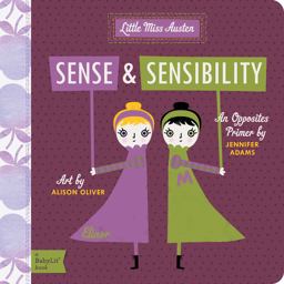 Sense and Sensibility A BabyLitï¿½ Opposites Primer  9781423631705 Front Cover