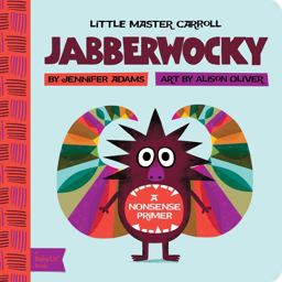 Jabberwocky A BabyLitï¿½ Nonsense Primer  9781423634089 Front Cover