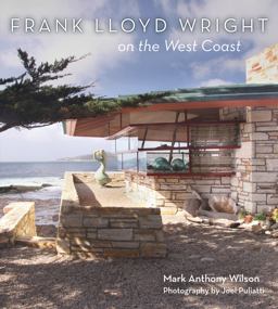 Frank Lloyd Wright on the West Coast  9781423634478 Front Cover
