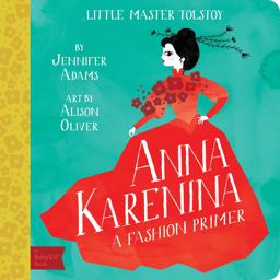 Anna Karenina A BabyLitï¿½ Fashion Primer  9781423634836 Front Cover