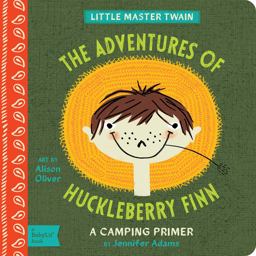 Adventures of Huckleberry Finn A BabyLitï¿½ Camping Primer  9781423636229 Front Cover