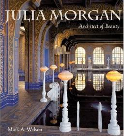 Julia Morgan Architect of Beauty  9781423636540 Front Cover