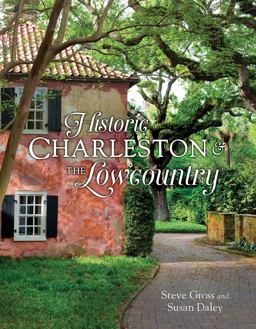 Historic Charleston and the Lowcountry  9781423638513 Front Cover