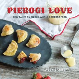 Pierogi Love New Takes on an Old-World Comfort Food  9781423640653 Front Cover