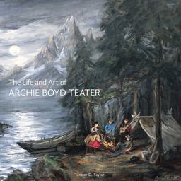 Life and Art of Archie Boyd Teater  9781423641568 Front Cover