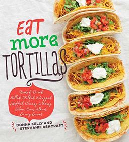 Eat More Tortillas  9781423644361 Front Cover