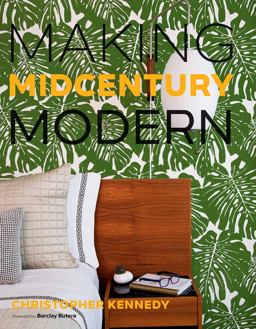 Making Midcentury Modern  9781423646495 Front Cover