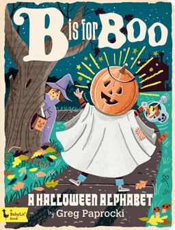 B Is for Boo A Halloween Alphabet  9781423647805 Front Cover