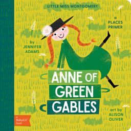 Anne of Green Gables A BabyLitï¿½ Places Primer  9781423647829 Front Cover
