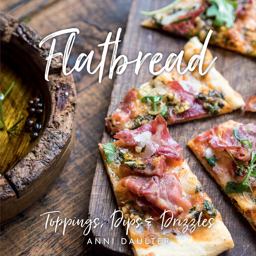 Flatbread Toppings, Dips, and Drizzles  9781423648550 Front Cover