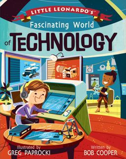 Little Leonardo's Fascinating World of Technology  9781423649564 Front Cover