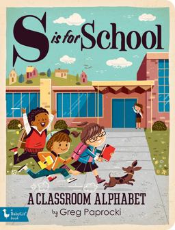 S Is for School A Classroom Alphabet  9781423649588 Front Cover