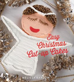 Easy Christmas Cut-Up Cakes:  9781423650362 Front Cover