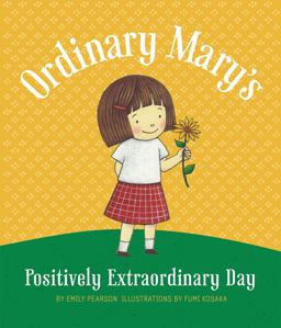 Ordinary Mary's Positively Extraordinary Day  9781423651819 Front Cover