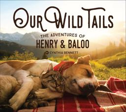 Our Wild Tails The Adventures of Henry and Baloo  9781423654056 Front Cover