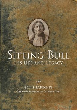 Sitting Bull - Paperback His Life and Legacy  9781423657989 Front Cover