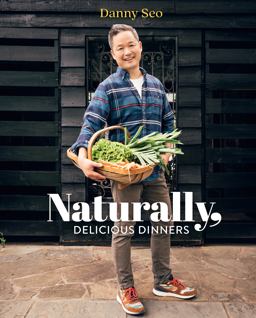 Naturally, Delicious Dinners Naturally, Delicious Dinners