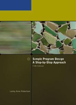 Simple Program Design, a Step-By-Step Approach, Fifth Edition 5th 9781423901327 Front Cover