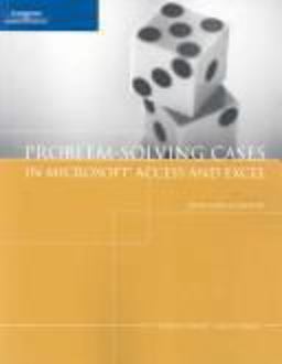 Problem-Solving Cases in Microsoft Access and Excel Problem-Solving Cases in Microsoft Access and Excel