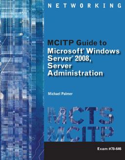 MCITP Guide to Microsoft Windows Server 2008, Server Administration, Exam #70-646