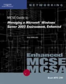 MCSE Guide to Managing a Microsoft Windows Server 2003 Environment, Enhanced