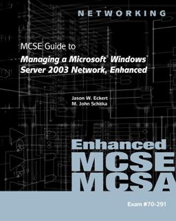 MCSE Guide to Managing a Microsoft Windows Server 2003 Network, Enhanced  9781423902904 Front Cover