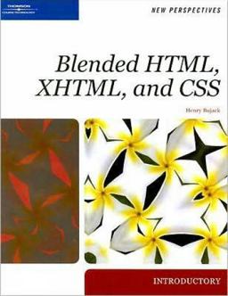New Perspectives on Blended HTML, XHTML, and CSS: Introductory