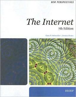 New Perspectives on the Internet 7th Edition, Brief