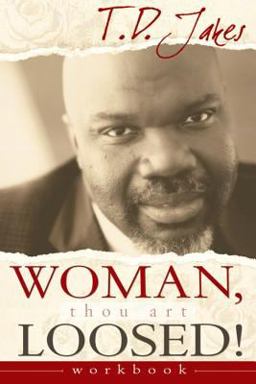 Woman, Thou Art Loosed!