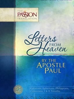 Letters from Heaven by the Apostle Paul Galatians, Ephesians, Philippians, Colossians, I and II Timothy  9781424549474 Front Cover