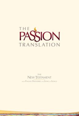 Passion Translation New Testament (Ivory) With Psalms, Proverbs, and Song of Songs  9781424555642 Front Cover