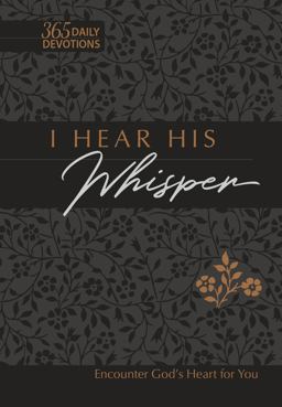 I Hear His Whisper 365 Daily Devotions (Gift Edition)