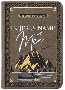 In Jesus' Name for Men 365 Daily Devotions 2023 9781424566433 Front Cover